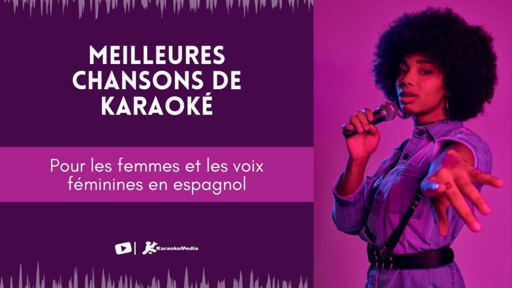 Meilleures Chansons De Karaok Pour Les Femmes En Espagnol